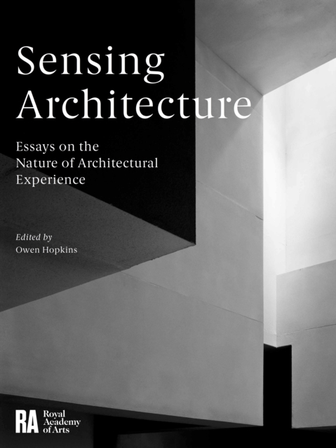 Sensing Architecture : Essays on the Nature of Architectural Experience, EPUB eBook