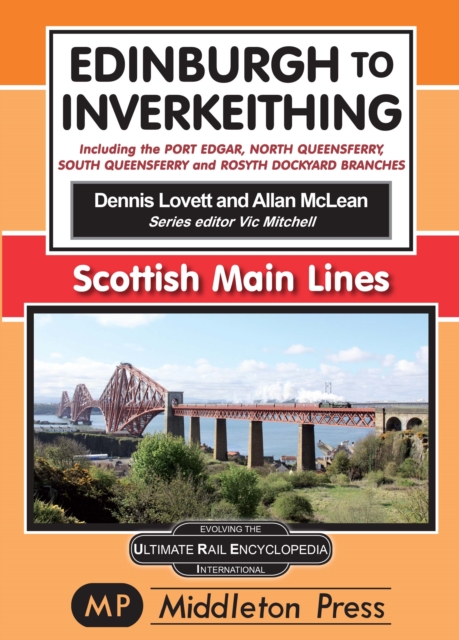 Edinburgh To Inverkeithing. : including The Port Edgar, North Queensferry And Rosyth Dockyard Branches., Hardback Book
