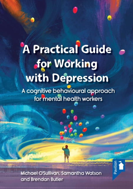 A Practical Guide to Working with Depression, PDF eBook