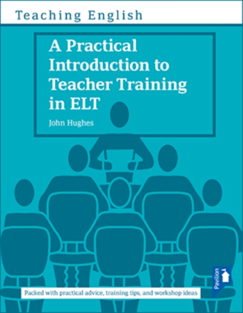A Practical Introduction to Teacher Training in ELT, Paperback / softback Book