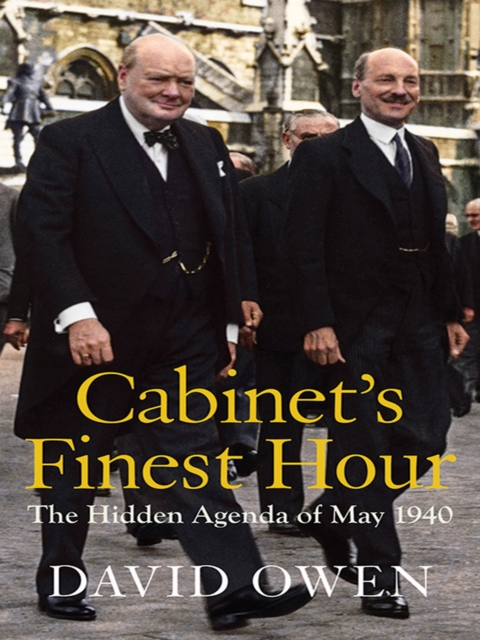 Cabinet's Finest Hour : The Hidden Agenda of May 1940, EPUB eBook