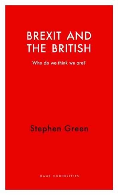 Brexit and the British : Who Do We Think We Are?, Paperback / softback Book