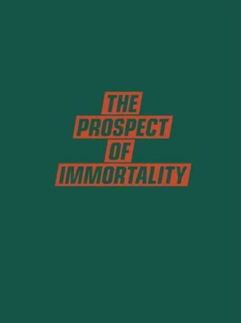 Prospect Of Immortality, Hardback Book