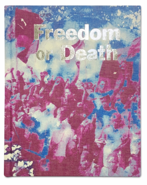 Freedom or Death, Hardback Book