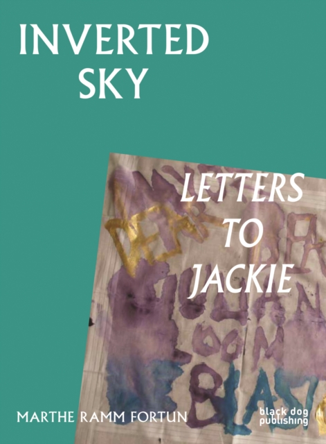 Inverted Sky : Letters to Jackie, Paperback / softback Book