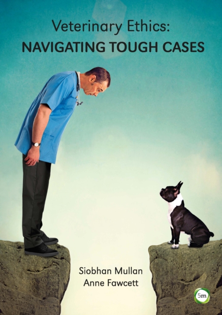 Veterinary Ethics: Navigating Tough Cases, Paperback / softback Book