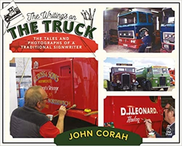 The Writing's on the Truck : The Tales and Photographs of a Traditional Signwriter, Hardback Book
