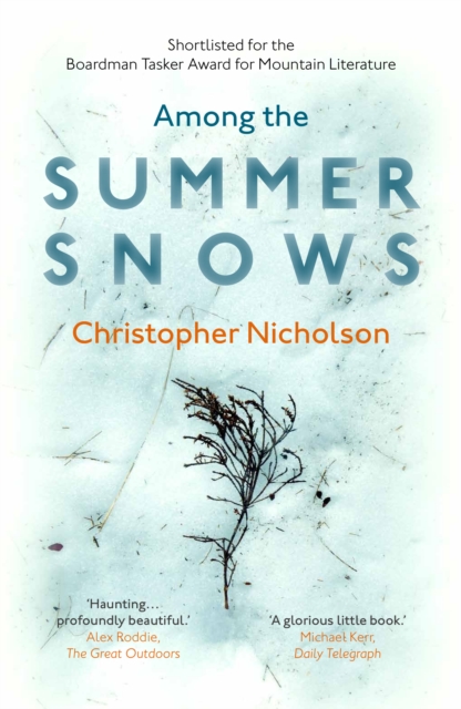Among the Summer Snows : In Search of Scotland's Last Snows, Paperback / softback Book