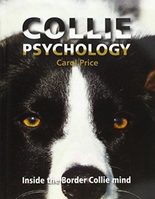 Collie Psychology : Inside The Border Collie Mind, Paperback / softback Book
