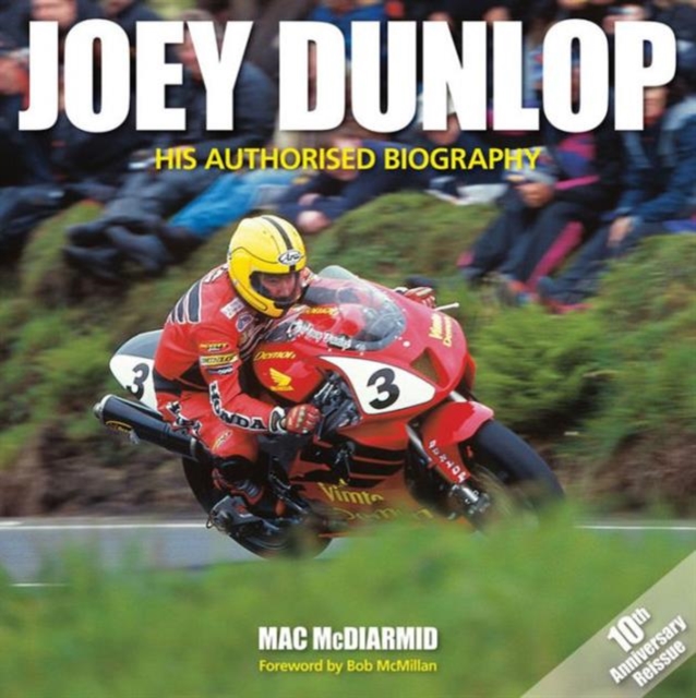 Joey Dunlop : His Authorised Biography, Hardback Book