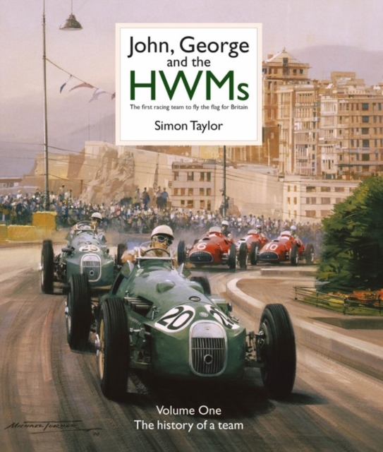 John, George and the HWMs : The First Racing Team to Fly the Flag for Britain, Hardback Book