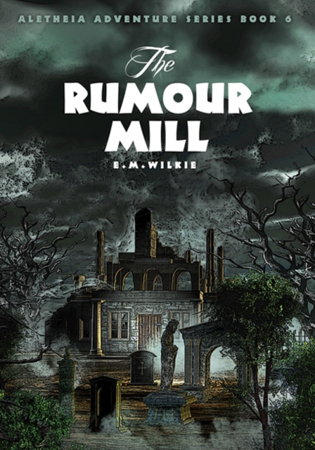 The Rumour Mill : Aletheia Book 6, Paperback / softback Book