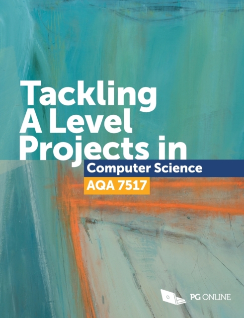 Tackling A Level Projects in Computer Science AQA 7517, Paperback / softback Book