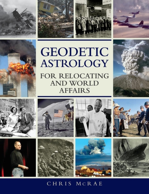 Geodetic Astrology for Relocating and World Affairs, Paperback / softback Book