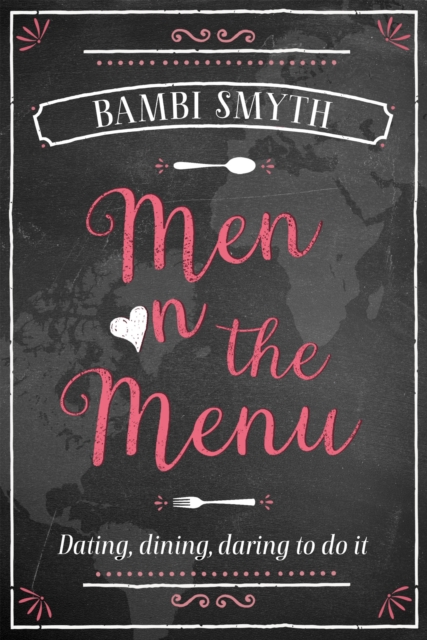 Men on the Menu : 75 Delicious Dates Around the World, Paperback / softback Book