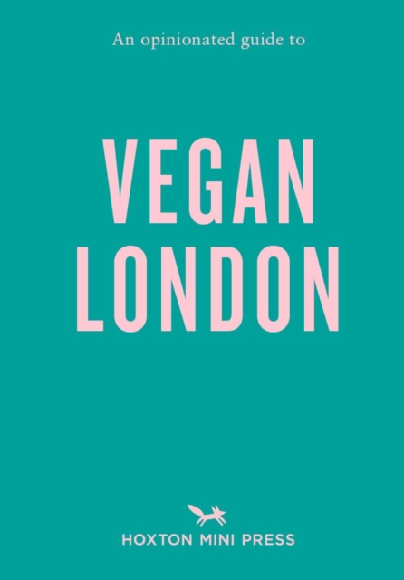 Opinionated Guide To Vegan London, An: First Edition, Paperback / softback Book