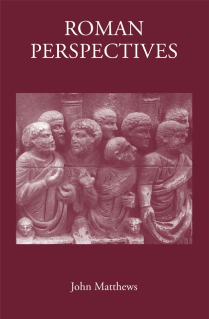 Roman Perspectives : Studies in Political and Cultural History, from the First to the Fifth Century, PDF eBook