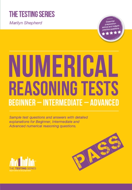 NUMERICAL REASONING TESTS : Sample Beginner, Intermediate and Advanced Numerical Reasoning Detailed Test Questions and Answers (Testing Series), EPUB eBook