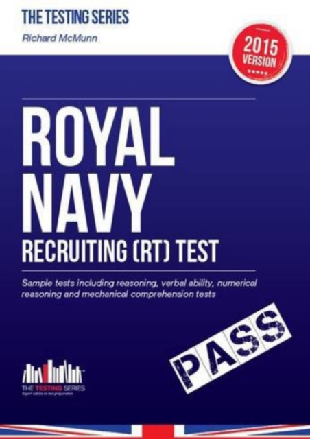 ROYAL NAVY RECRUITING (RT) TEST 2015 : Sample tests including reasoning, verbal ability, numerical reasoning and mechanical comprehension tests for the RN Recruit / Recruitment Tests (Testing Series), EPUB eBook