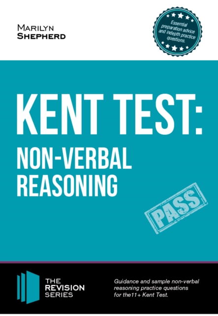 Kent Test: Non-Verbal Reasoning - Guidance and Sample Questions and Answers for the 11+ Non-Verbal Reasoning Kent Test, Paperback / softback Book