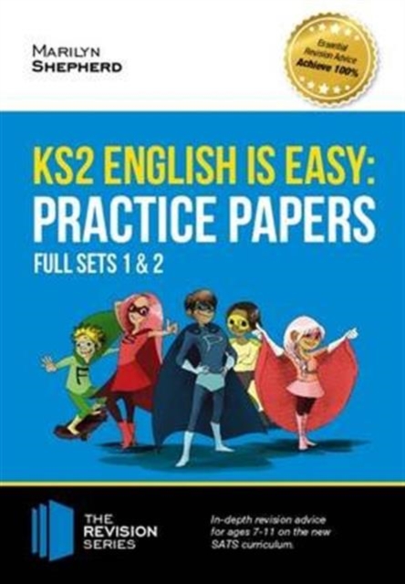 KS2 English is Easy: Practice Papers - Full Sets of KS2 English Sample Papers and the Full Marking Criteria - Achieve 100%, Paperback / softback Book