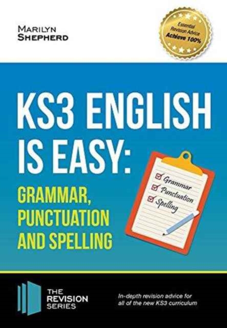 KS3: English is Easy - Grammar, Punctuation and Spelling. Complete Guidance for the New KS3 Curriculum. Achieve 100%, Paperback / softback Book