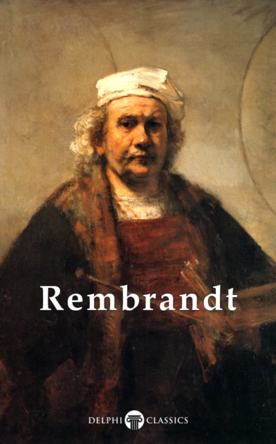 Delphi Complete Works of Rembrandt van Rijn (Illustrated), EPUB eBook