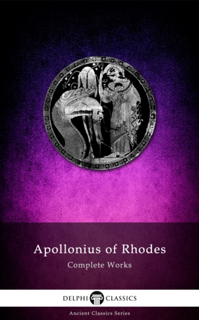 Complete Works of Apollonius of Rhodes (Illustrated), EPUB eBook