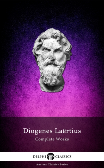 Complete Works of Diogenes Laertius (Illustrated), EPUB eBook