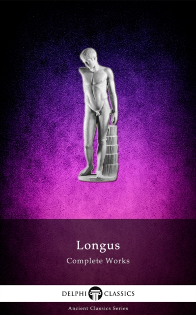 Complete Works of Longus (Illustrated), EPUB eBook