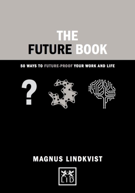 The Future Book : 50 Ways to Future-Proof Your Work and Life, Hardback Book
