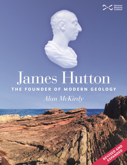 James Hutton : The Founder of Modern Geology, Paperback / softback Book