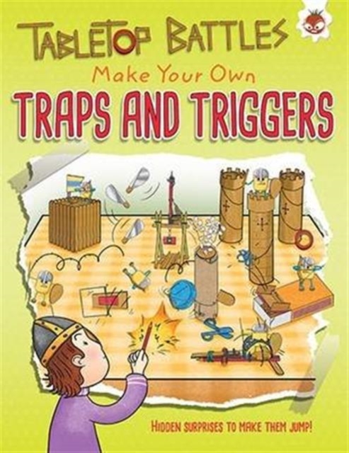 Traps and Triggers : Hidden surprises to make them jump, Paperback / softback Book
