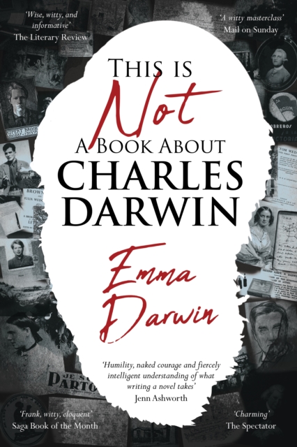 This is Not a Book About Charles Darwin : A writer's journey through my family, Paperback / softback Book
