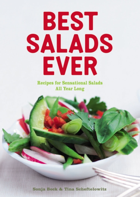 Best Salads Ever : Recipes for Sensational Salads All Year Long, EPUB eBook