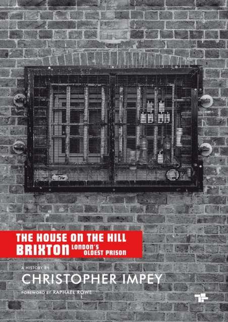 The House On The Hill : Brixton, London's Oldest Prison, Paperback / softback Book