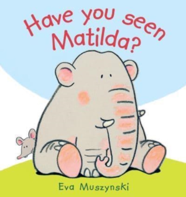 Have you Seen Matilda?, Hardback Book