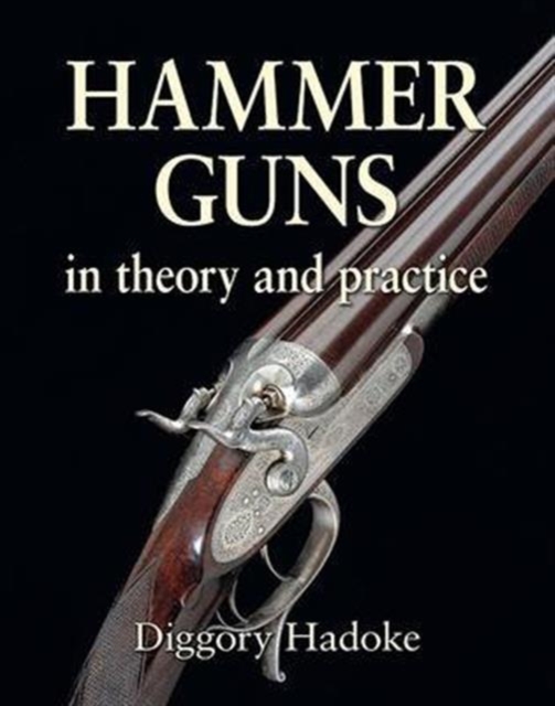 Hammer Guns : In theory and practice, Hardback Book