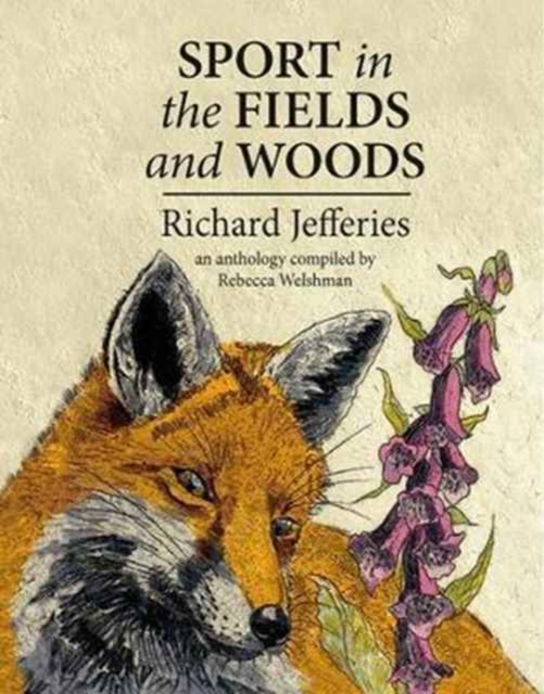 Sport in the Fields and Woods : An anthology compiled by Rebecca Welshman, Hardback Book