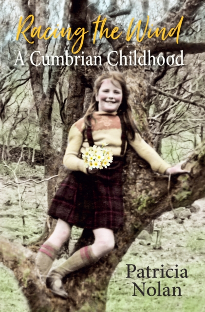 Racing the Wind : A Cumbrian Childhood, Hardback Book