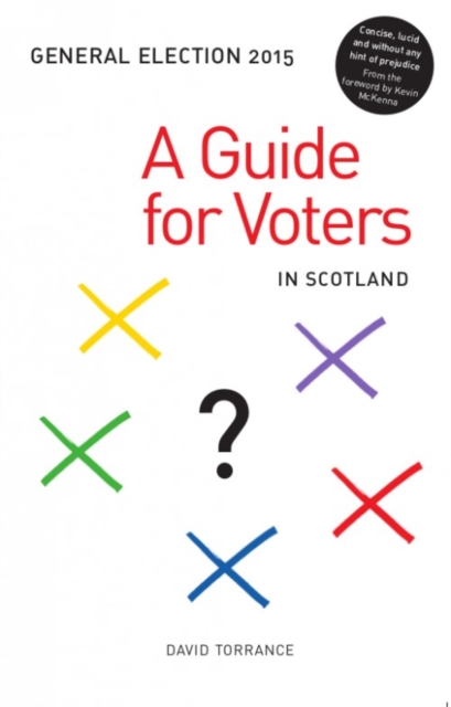 General Election 2015 : A Guide for Voters in Scotland, Paperback / softback Book