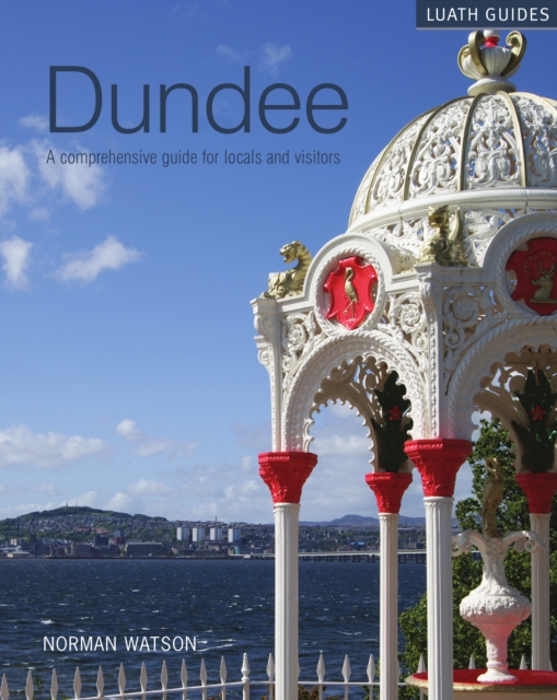 Dundee : A comprehensive guide for locals and visitors, Paperback / softback Book