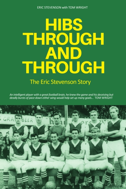 Hibs Through and Through : The Eric Stevenson Story, Paperback / softback Book