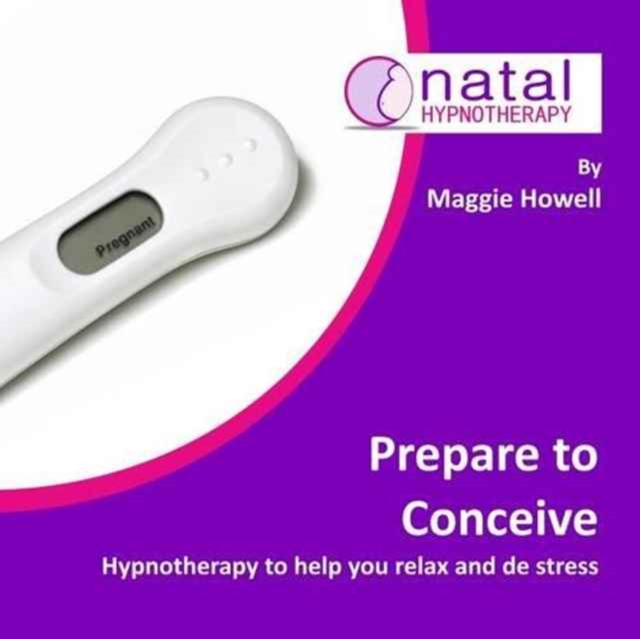 Hypno Fertility to Get Pregnant Naturally : Support Through Ovulation and Conception into Early Pregnancy, CD-Audio Book