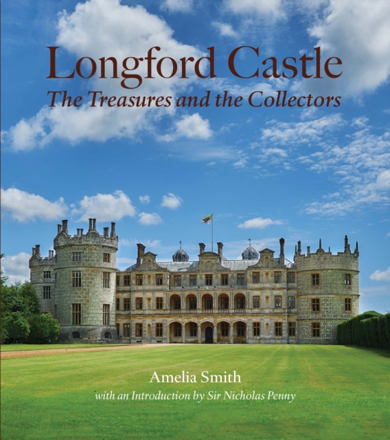 Longford Castle : The Treasures and the Collectors, Hardback Book