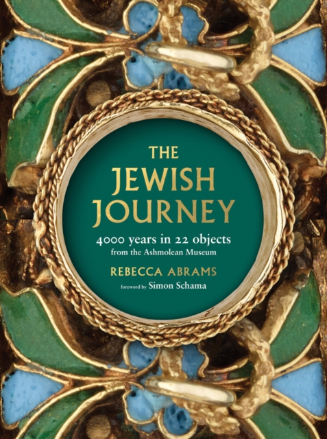 The Jewish Journey : 4000 Years in 22 Objects from the Ashmolean Museum, Paperback / softback Book