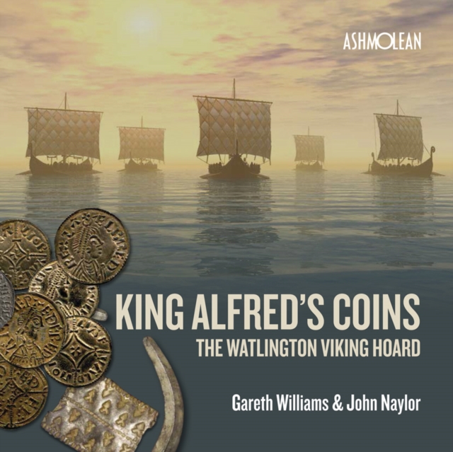 King Alfred's Coins : The Watlington Viking Hoard, Paperback / softback Book