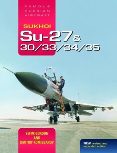 Sukhoi Su-27 & 30/33/34/35: Famous Russian Aircraft, Hardback Book