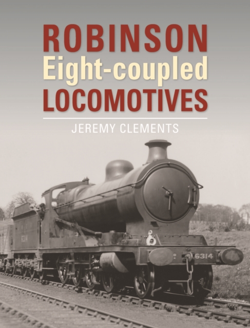 Robinson Eight-coupled Locomotives, Hardback Book