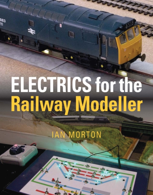 Electrics for the Railway Modeller, Paperback / softback Book